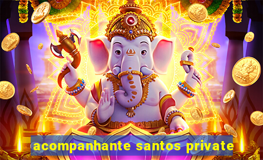 acompanhante santos private